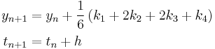 \begin{align}
y_{n%2B1} &= y_n %2B \frac{1}{6} \left(k_1 %2B 2k_2 %2B 2k_3 %2B k_4 \right) \\
t_{n%2B1} &= t_n %2B h \\
\end{align}