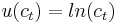 u(c_t)=ln(c_t)