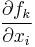 \frac{\partial f_k}{\partial x_i}