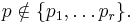  p \notin \{p_1,\ldots p_r\}.