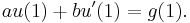 a u(1) %2B bu'(1) =g(1).\,