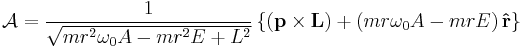 
\mathcal{A} = \frac{1}{\sqrt{mr^{2}\omega_{0} A - mr^{2}E %2B L^{2}}} \left\{ \left( \mathbf{p} \times \mathbf{L} \right) %2B \left(mr\omega_{0} A - mrE \right) \mathbf{\hat{r}} \right\}
