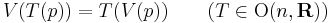 V(T(p)) = T(V(p)) \qquad (T \in \mathrm{O}(n, \mathbf{R}))