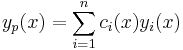 y_p(x) = \sum_{i=1}^{n} c_i(x) y_i(x)