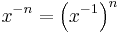 \ x^{-n}=\left(x^{-1}\right)^n 