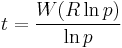  t = \frac{W(R\ln p)}{\ln p} 