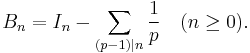  B_n = I_n - \sum_{(p-1)|n} \frac1p \quad (n\geq0). 