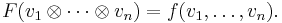 F(v_1\otimes \cdots \otimes v_n) = f(v_1,\ldots,v_n).