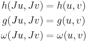 \begin{align}
h(Ju,Jv) &= h(u,v) \\
g(Ju,Jv) &= g(u,v) \\
\omega(Ju,Jv) &= \omega(u,v)\end{align}