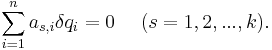 \sum_{i=1}^n a_{s,i} \delta q_i = 0~~~~(s = 1, 2, ..., k).