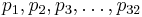 p_1, p_2, p_3, \ldots, p_{32}