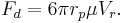  F_d = 6 \pi r_p \mu V_{r} .