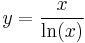 y = \frac {x} {\ln(x)}\, 