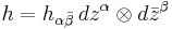 h = h_{\alpha\bar\beta}\,dz^\alpha\otimes d\bar z^\beta