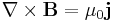 \nabla\times\mathbf{B}=\mu_{0}\mathbf{j}