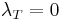 \lambda_T = 0\!