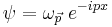 \psi = \omega_\vec{p}\;e^{-ipx} \;