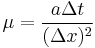 \mu = \frac{a \Delta t}{(\Delta x)^2}