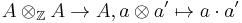 A \otimes_{\mathbb Z} A \rightarrow A, a \otimes a' \mapsto a \cdot a'