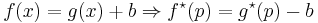 
f(x) = g(x) %2B b
\Rightarrow
f^\star(p) = g^\star(p) - b
