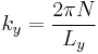 k_y = \frac{2 \pi N}{L_y}