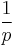 \frac{1}{p}