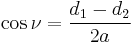 
\cos \nu = \frac{d_{1} - d_{2}}{2a}
