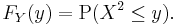 F_Y(y) = \operatorname{P}(X^2 \le y).