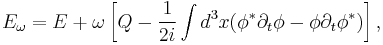  E_{\omega} = E %2B \omega \left[ Q - \frac{1}{2i} \int d^{3} x(\phi^{*} \partial_{t} \phi - \phi \partial_{t} \phi^{*}) \right], 