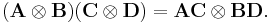  (\mathbf{A} \otimes \mathbf{B})(\mathbf{C} \otimes \mathbf{D}) = \mathbf{AC} \otimes \mathbf{BD}. 