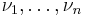 \nu_{1},\ldots, \nu_{n}