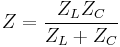 Z=\frac{Z_{L}Z_{C}}{Z_{L}%2BZ_{C}}