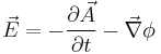 \vec{E} = -\frac{\partial \vec{A}}{\partial t} - \vec{\nabla} \phi \,