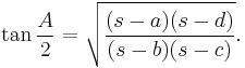 \tan \frac{A}{2} = \sqrt{\frac{(s-a)(s-d)}{(s-b)(s-c)}}.