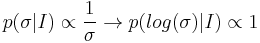 p(\sigma|I) \propto {1 \over \sigma} \rightarrow p(log(\sigma)|I) \propto 1 