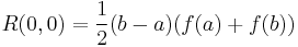 R(0,0) = \frac{1}{2} (b-a) (f(a) %2B f(b))