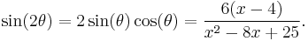 \sin(2\theta) = 2\sin(\theta)\cos(\theta) = {6(x-4) \over x^2 - 8x %2B 25}.