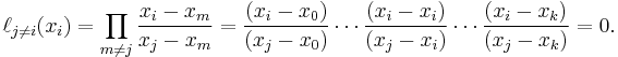 \ell_{j\ne i}(x_i) = \prod_{m\neq j} \frac{x_i-x_m}{x_j-x_m} = \frac{(x_i-x_0)}{(x_j-x_0)} \cdots \frac{(x_i-x_i)}{(x_j-x_i)} \cdots \frac{(x_i-x_k)}{(x_j-x_k)} = 0.