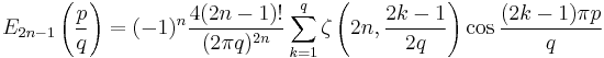 E_{2n-1}\left(\frac{p}{q}\right) =
(-1)^n \frac{4(2n-1)!}{(2\pi q)^{2n}}
\sum_{k=1}^q \zeta\left(2n,\frac{2k-1}{2q}\right)
\cos \frac{(2k-1)\pi p}{q}