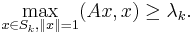 \max_{x \in S_k, \|x\| = 1} (Ax, x) \geq \lambda_k.