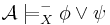 \!\mathcal A \models_X^- \phi \vee \psi