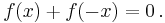 
f(x) %2B f(-x) = 0 \, .
