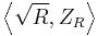 \left\langle\sqrt{R},Z_R\right\rangle