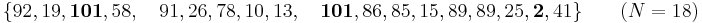 \{92, 19, \mathbf{101}, 58, \quad 91, 26, 78, 10, 13, \quad \mathbf{101}, 86, 85, 15, 89, 89, 25, \mathbf{2}, 41\} \qquad (N = 18)