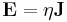 \mathbf{E}=\eta\mathbf{J}