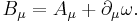 
   B_\mu = A_\mu %2B \partial_\mu \omega.
