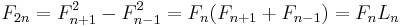 F_{2n} = F_{n%2B1}^2 - F_{n-1}^2 = F_n(F_{n%2B1}%2BF_{n-1}) = F_nL_n