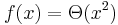 f(x)=\Theta(x^2)