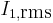 I_{1,\mbox{rms}}