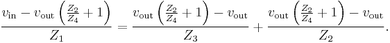 \frac{v_{\text{in}}-v_{\text{out}} \left( \frac{Z_2}{Z_4}%2B1 \right)}{Z_1}=\frac{v_{\text{out}} \left( \frac{Z_2}{Z_4}%2B1 \right)-v_{\text{out}}}{Z_3}%2B\frac{v_{\text{out}} \left( \frac{Z_2}{Z_4}%2B1 \right)-v_{\text{out}}}{Z_2}.